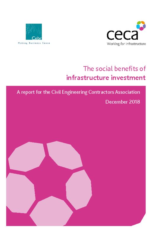 thumbnail of Cebr-CECA-report-The-Social-Benefits-of-Infrastructure-Investment-FINAL-December-2018-compressed